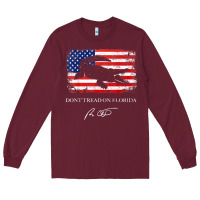 Burgundy Don_t Tread On Florida Governor Ron DeSantis 2022 USA Flag Long Sleeve Tee - minhPixels