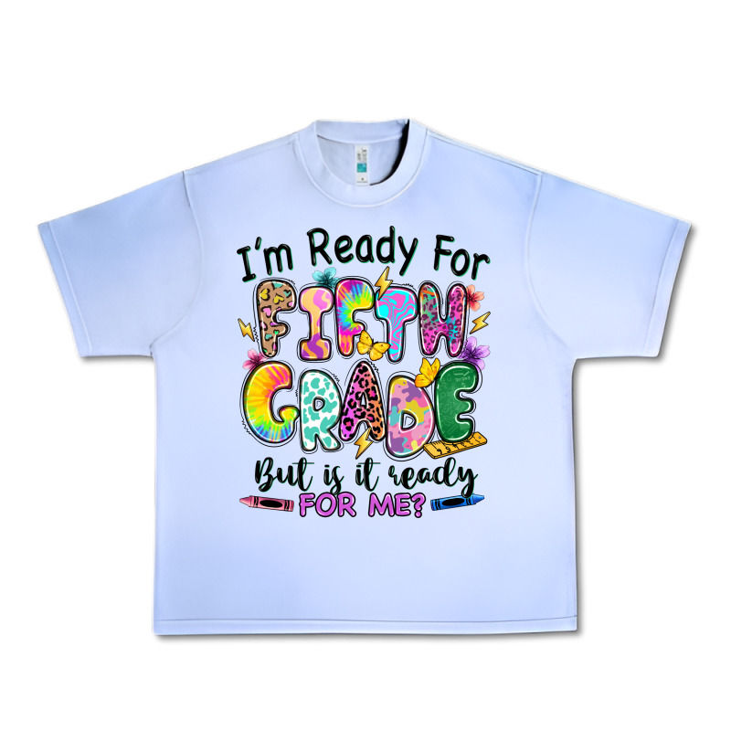 I'm Ready For Fifth Grade But Is It Ready For Me Urban Heavy Tee by RanaPortraitStore | Teevron