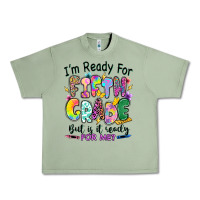 Oil Green I'm ready for fifth grade but is it ready for me Urban Heavy Tee - RanaPortraitStore