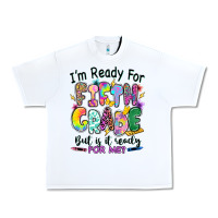 White I'm ready for fifth grade but is it ready for me Urban Heavy Tee - RanaPortraitStore