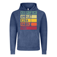 Keep Calm And Let Ezra Handle This Funny Retro Quote Vintage Hoodie | Teevron