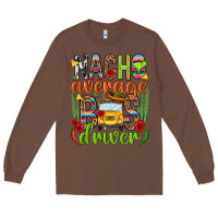 Chestnut Nacho average bus driver Mexico Long Sleeve Tee - HowdyJamesFarm