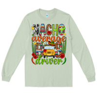 Matcha Nacho average bus driver Mexico Long Sleeve Tee - HowdyJamesFarm