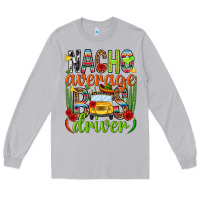 Moon Dust Nacho average bus driver Mexico Long Sleeve Tee - HowdyJamesFarm