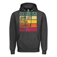 Charcoal Heather Keep Calm And Let Ezra Handle This Funny Retro Quote Zipper Hoodie - minhPixels