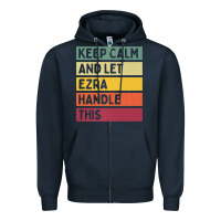 Navy Keep Calm And Let Ezra Handle This Funny Retro Quote Zipper Hoodie - minhPixels