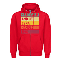 Red Keep Calm And Let Ezra Handle This Funny Retro Quote Zipper Hoodie - minhPixels