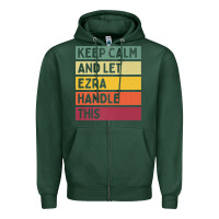 Sports Green Keep Calm And Let Ezra Handle This Funny Retro Quote Zipper Hoodie - minhPixels