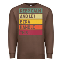 Chestnut Keep Calm And Let Ezra Handle This Funny Retro Quote Premium Sweatshirt - minhPixels