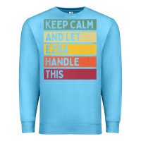 Ocean Blue Keep Calm And Let Ezra Handle This Funny Retro Quote Premium Sweatshirt - minhPixels