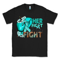 Black Her fight is our fight Ovarian Cancer teal ribbon Classic Tee - NancyCooperArtShop