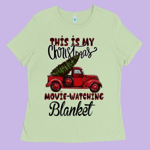 This Is My Christmas Movie Watching Blanket Ladies Tee Designed By Bettercallsaul