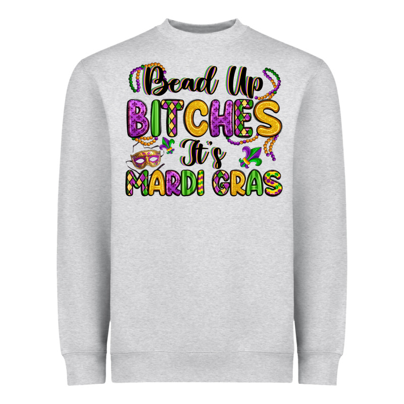 Bead Up Bitches It S Mardi Gras Heavyweight Sweatshirt by LillyAllenDesigns | Teevron
