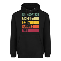 Black Keep Calm And Let Ezra Handle This Funny Retro Quote Heavyweight Hoodie - minhPixels