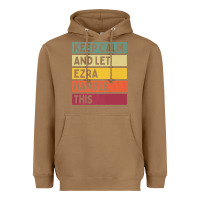 Toasted Coconut Keep Calm And Let Ezra Handle This Funny Retro Quote Heavyweight Hoodie - minhPixels
