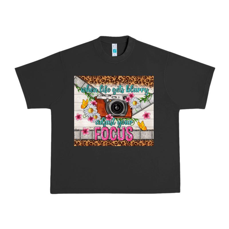 When Life Gets Blurry Adjust Your Focus Urban Heavy Tee by TumblerDesignByShophia | Teevron