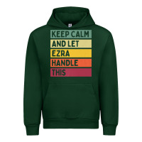 Forest Green Keep Calm And Let Ezra Handle This Funny Retro Quote Urban Hoodie - minhPixels