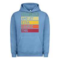 Pigment Pebble Blue Keep Calm And Let Ezra Handle This Funny Retro Quote Urban Hoodie - minhPixels