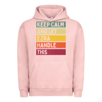 Pigment Salmon Keep Calm And Let Ezra Handle This Funny Retro Quote Urban Hoodie - minhPixels