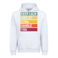 White Keep Calm And Let Ezra Handle This Funny Retro Quote Urban Hoodie - minhPixels