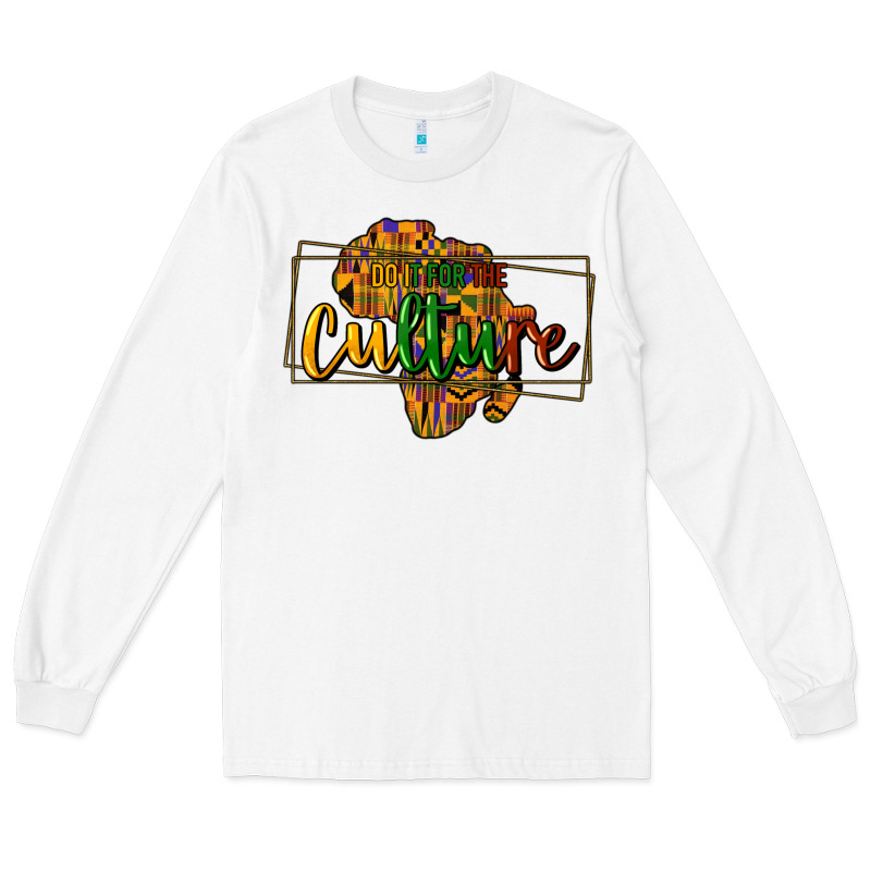 Do It For The Culture Long Sleeve Tee by HowdyJamesFarm | Teevron