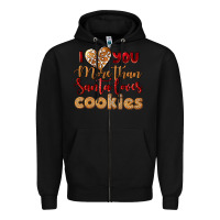 Black i love you more than santa loves cookies Zipper Hoodie - LillyAllenDesigns