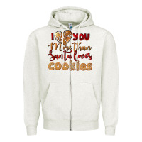 Oatmeal Heather i love you more than santa loves cookies Zipper Hoodie - LillyAllenDesigns