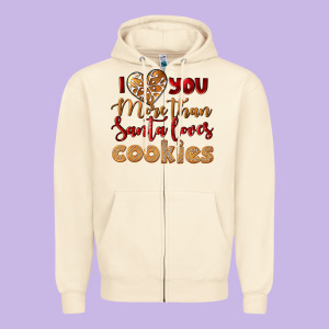 I Love You More Than Santa Loves Cookies Zipper Hoodie Designed By Lillyallendesigns