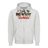 Dove Grey I Teach The Brightest Students Zipper Hoodie - LillyAllenDesigns