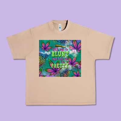 Roll Me A Blunt And Tell Me I'm Pretty Urban Heavy Tee Designed By Tumblerdesignbyshophia