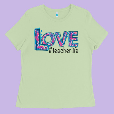 Love Teacher Life Ladies Tee Designed By Bettercallsaul