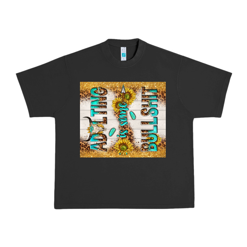 Adulting Is Some Bullshit Urban Heavy Tee by TumblerDesignByShophia | Teevron