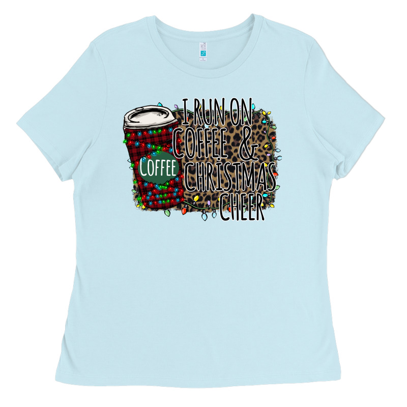 I Run On Coffee And Christmas Cheer Ladies Tee by Bettercallsaul | Teevron
