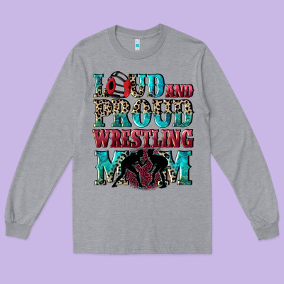 Loud And Proud Wrestling Mom Mother's Day Long Sleeve Tee Designed By Cowgirlartshop