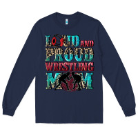 Navy Loud and proud wrestling Mom Mother's Day Long Sleeve Tee - CowGirlArtShop