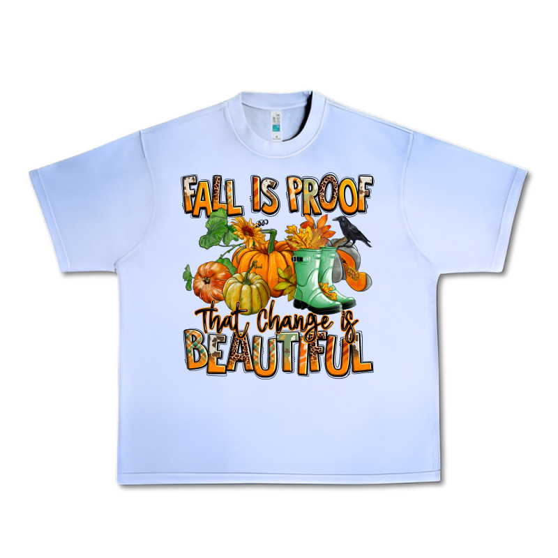 Fall Is Proof That Change Is Beautiful Urban Heavy Tee by RanaPortraitStore | Teevron