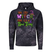Cloud Black you say witch like its a bad thing Vintage Hoodie - CowGirlArtShop