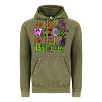 Vintage Olive you say witch like its a bad thing Vintage Hoodie - CowGirlArtShop