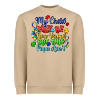 My Child May Be Non Verbal But This Papa Ain't Heavyweight Sweatshirt | Teevron