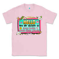 Bubblegum Pink hello you are allowed to love books more than peop Classic Tee - Artiststas