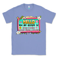 Colony Blue hello you are allowed to love books more than peop Classic Tee - Artiststas
