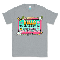 Heather Grey hello you are allowed to love books more than peop Classic Tee - Artiststas