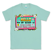 Seafoam hello you are allowed to love books more than peop Classic Tee - Artiststas