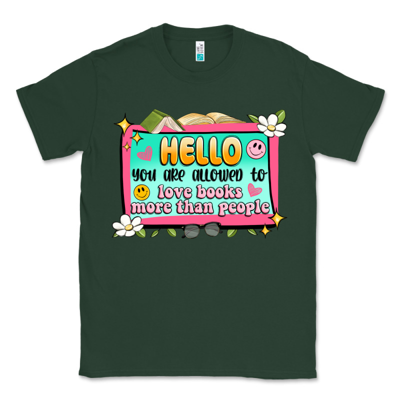 Hello You Are Allowed To Love Books More Than Peop Classic Tee by Artiststas | Teevron