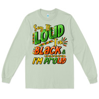 Matcha Say it loud i'm black and i'm proud Long Sleeve Tee - HowdyJamesFarm
