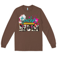 Chestnut Teacher Mom Mother's Day Long Sleeve Tee - HowdyJamesFarm