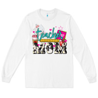 White Teacher Mom Mother's Day Long Sleeve Tee - HowdyJamesFarm