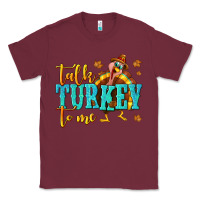 Burgundy Talk Turkey To Me Classic Tee - texasbilliewilder