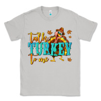 Moon Dust Talk Turkey To Me Classic Tee - texasbilliewilder