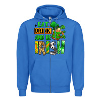 True Royal Eat drink and be Irish St. Patrick's Zipper Hoodie - LillyAllenDesigns
